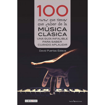 100 Cosas Que Tienes Que Saber de la Música Clásica