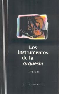 Los instrumentos de la orquesta. Roy Bennett