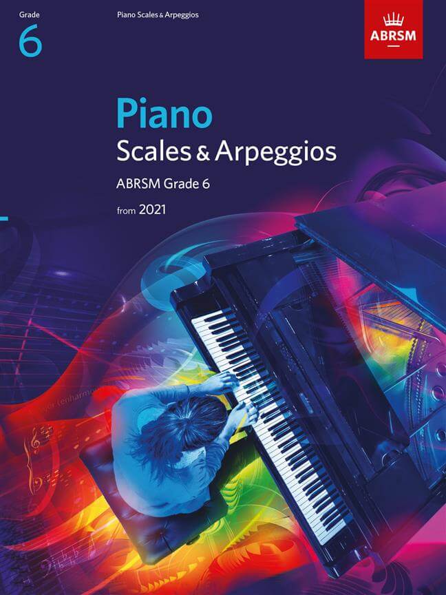 Piano Scales & Arpeggios from 2021, Grade 6