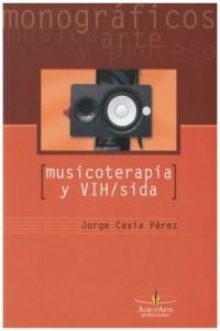 Musicoterapia Y Vih/Sida  (Col: Monográficos)