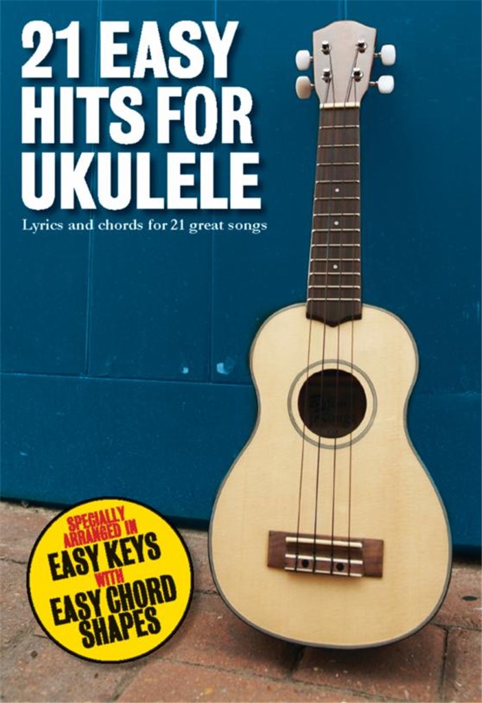 21 Easy Hits For Ukulele
