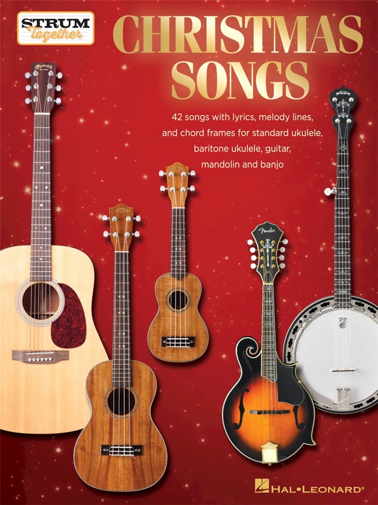 Christmas Songs - Strum Together for Ukulele, Baritone Ukulele, Guitar, Banjo & Mandolin