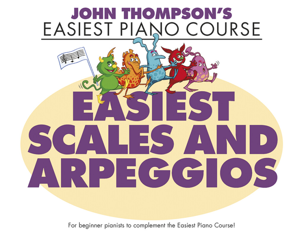 John Thompson's Easiest  Scales  and Arpeggios