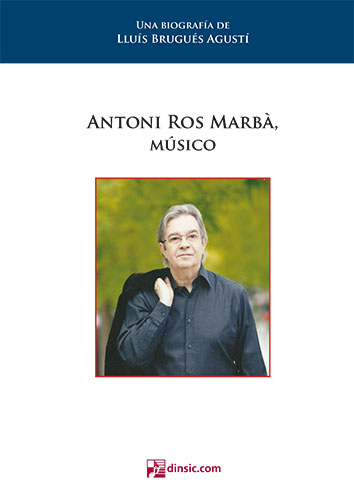 Antoni Ros Marbá, musico  .Brugués Agustí